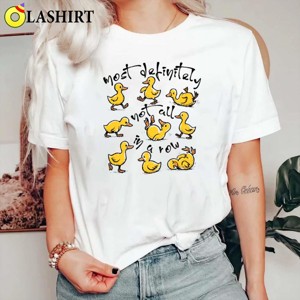 Funny Duck Shirt Most Definitely Not All In A Row Classic Shirt