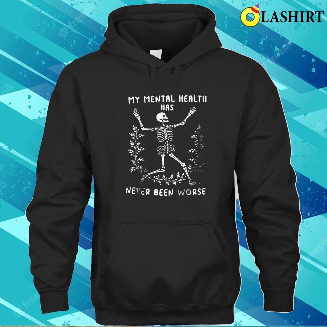 Funny Skeleton Sarcastic Mental Health T-shirts Unisex Hoodie