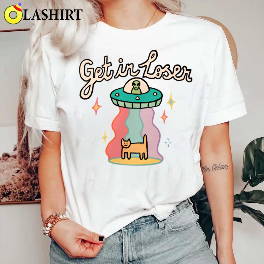 Get In Loser T-shirt Classic Shirt