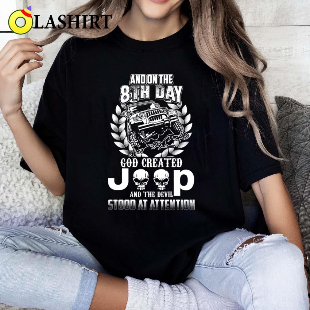 God Created Jeep - The Devil Stood At Attention T-shirt Classic Shirt