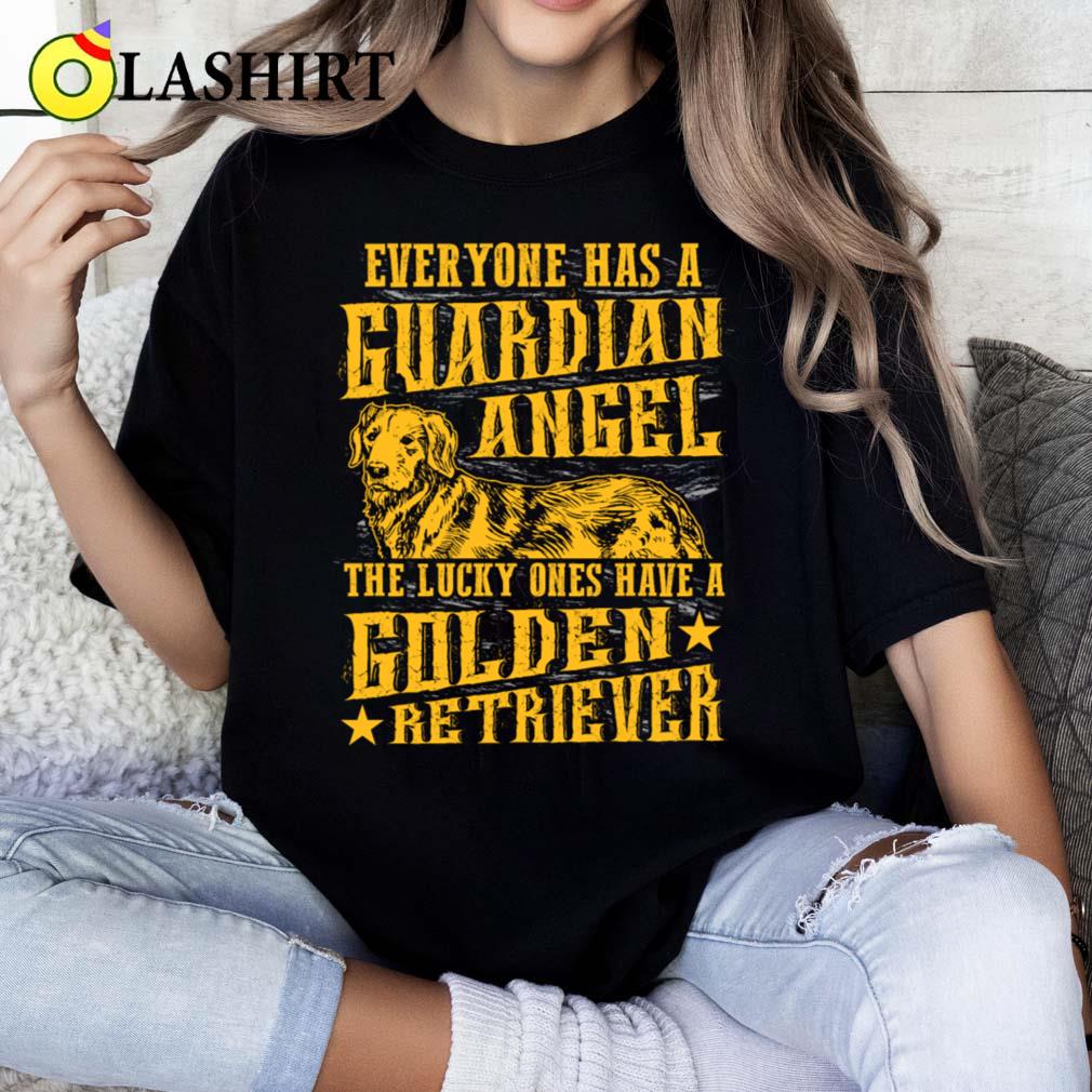 Golden Retriever - Everyone Has A Guardian Angel T-shirt Classic Shirt Golden Retriever - Everyone Has A Guardian Angel T-shirt Classic Shirt
