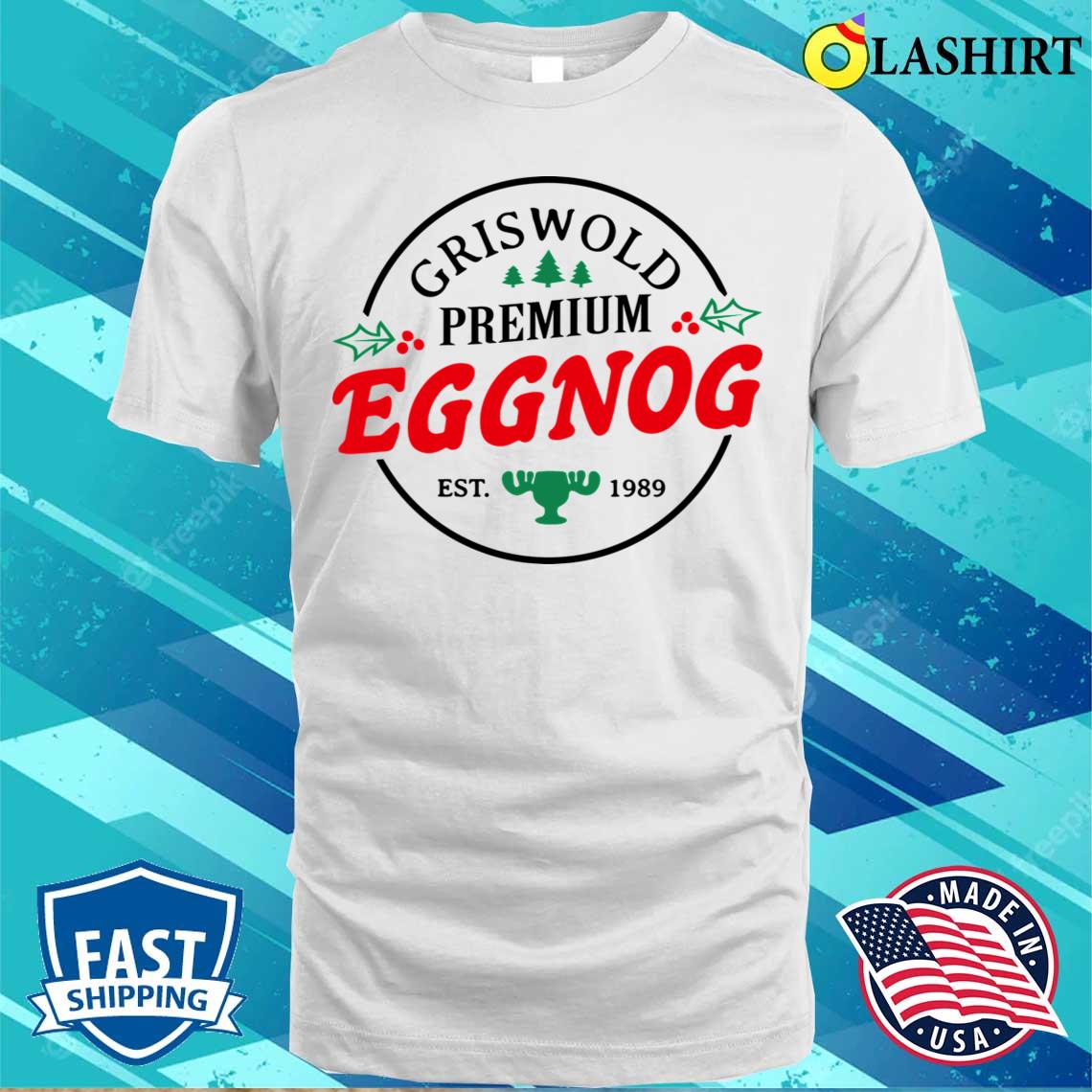 Griswold Premium Eggnog, Christmas Vacation 1989 T-shirt Classic Shirt