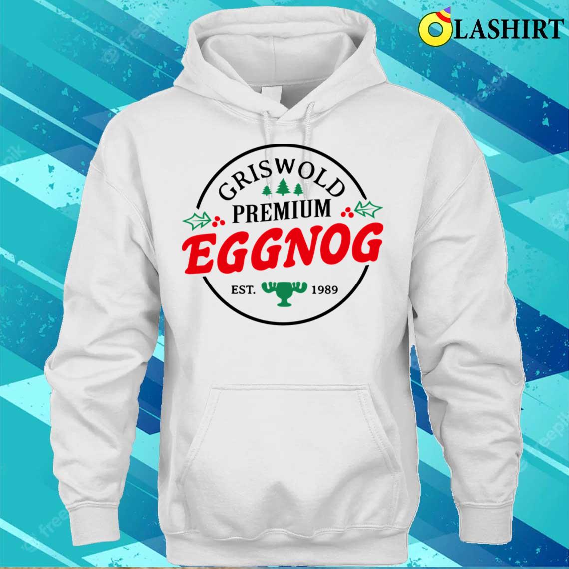 Griswold Premium Eggnog, Christmas Vacation 1989 T-shirt Unisex Hoodie