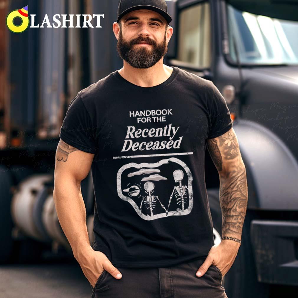 Handbook For The Recently Deceased T-shirt Best Sale