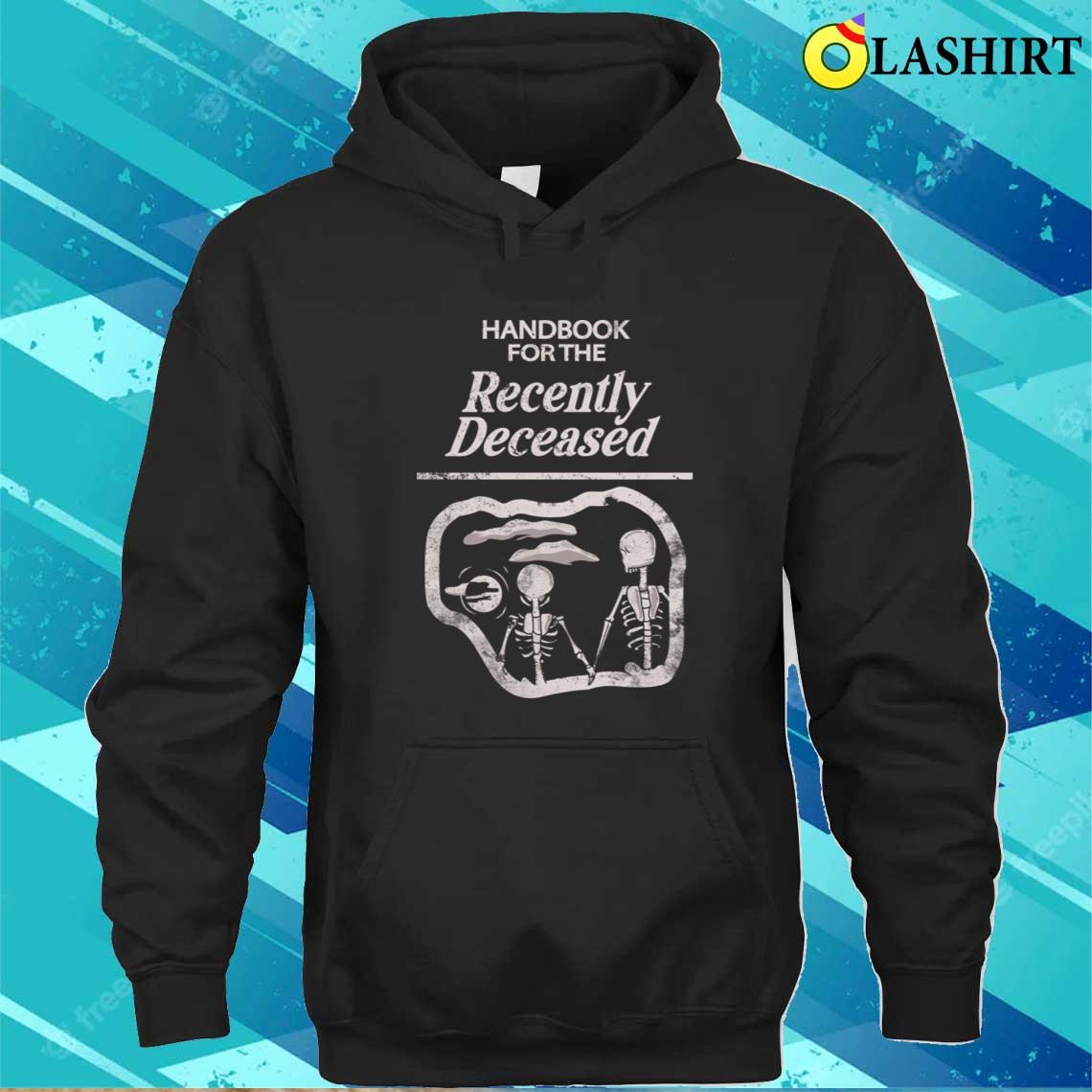 Handbook For The Recently Deceased T-shirt Unisex Hoodie