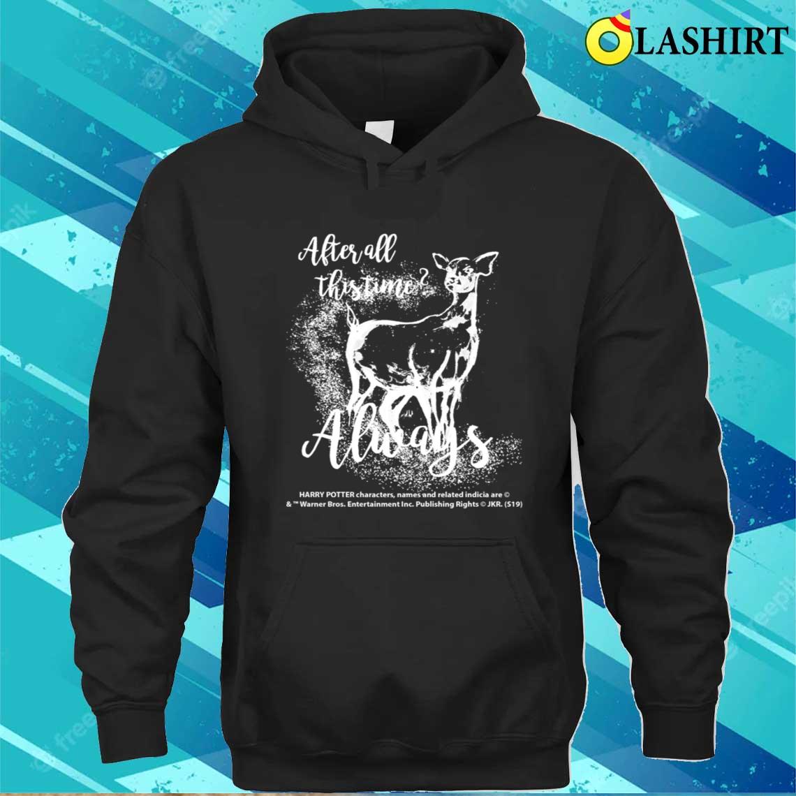 Harry Potter After All This Time Always T-shirt Unisex Hoodie