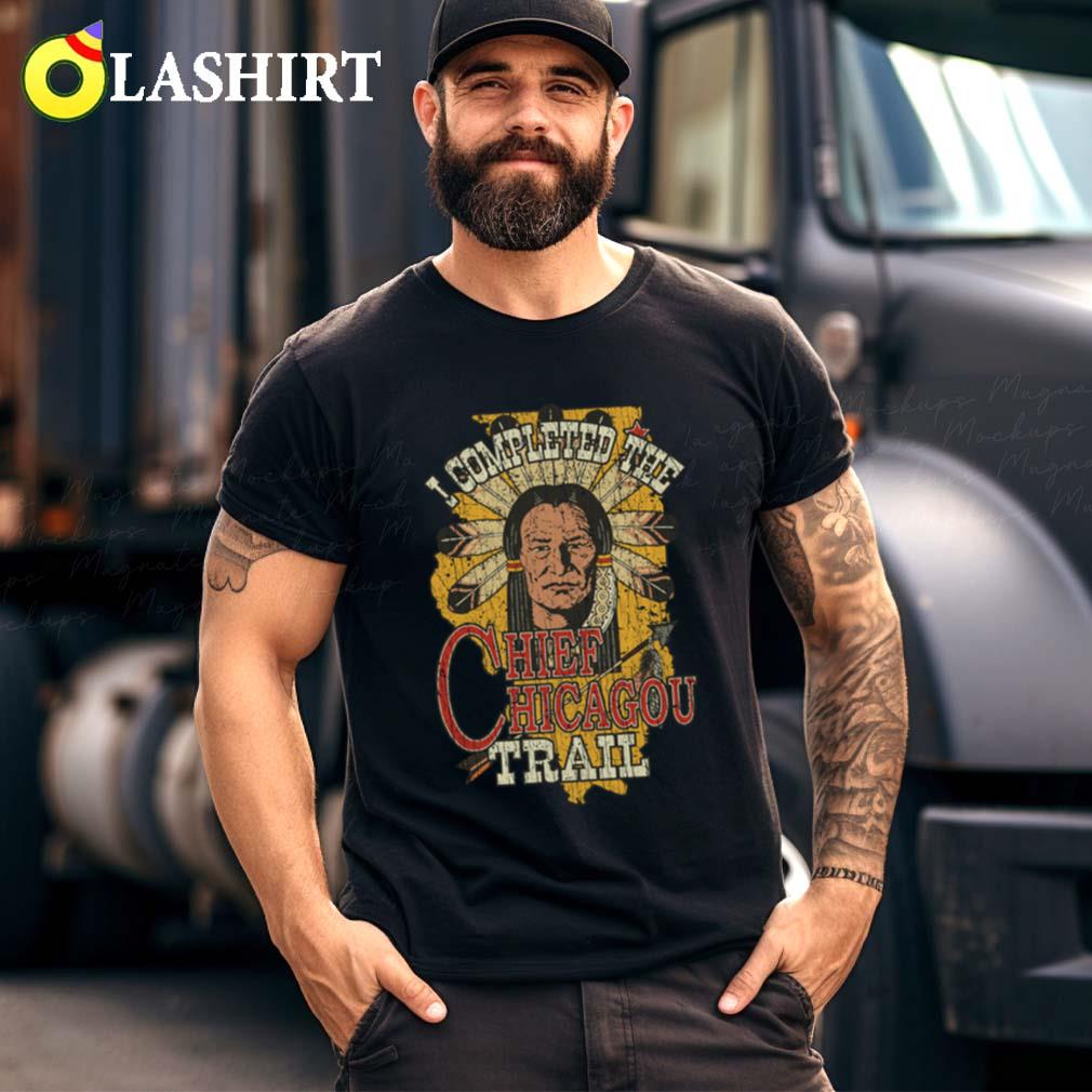 I Completed The Chief Chicagou Trail 1962 T-shirt Best Sale