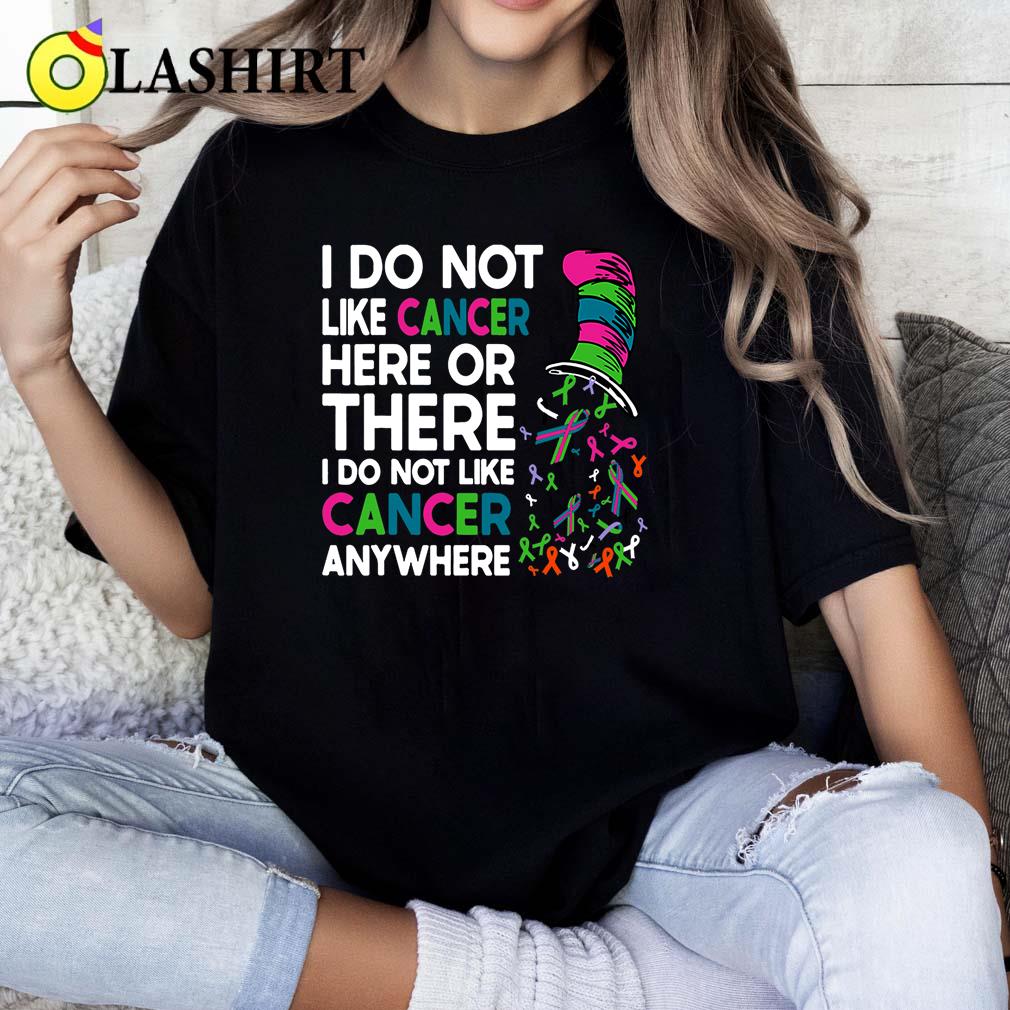 I Do Not Like Cancer Shirt - Funny Cancer Awareness Tee Classic Shirt