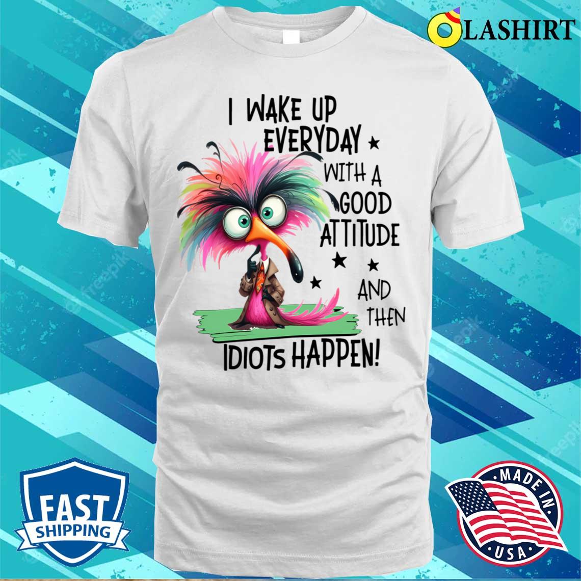 I Wake Up Everyday With A Attitude T-shirt Classic Shirt