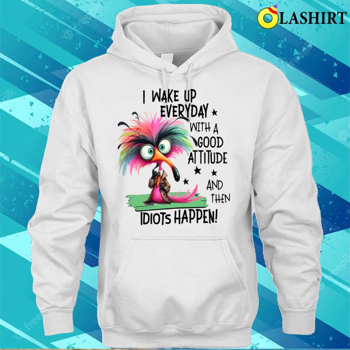 I Wake Up Everyday With A Attitude T-shirt Unisex Hoodie