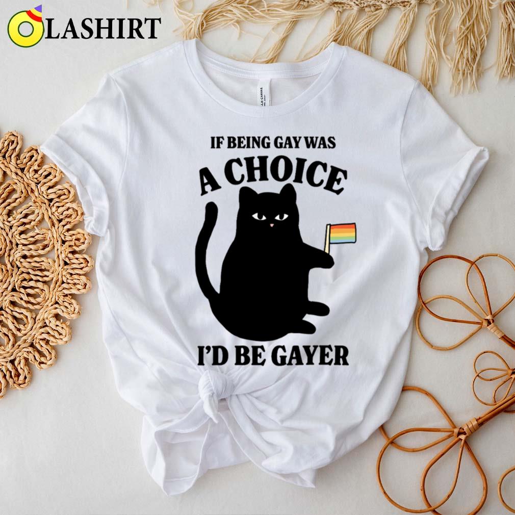 If Being Gay Was A Choice Lgbqt Pride Month T-shirt Best Sale