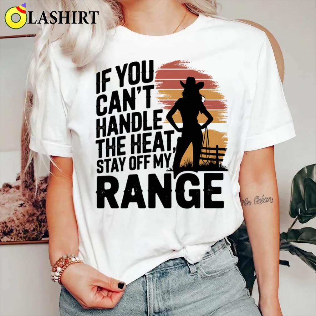 If You Can't Handle The Heat Stay Off My Range T-shirt Classic Shirt