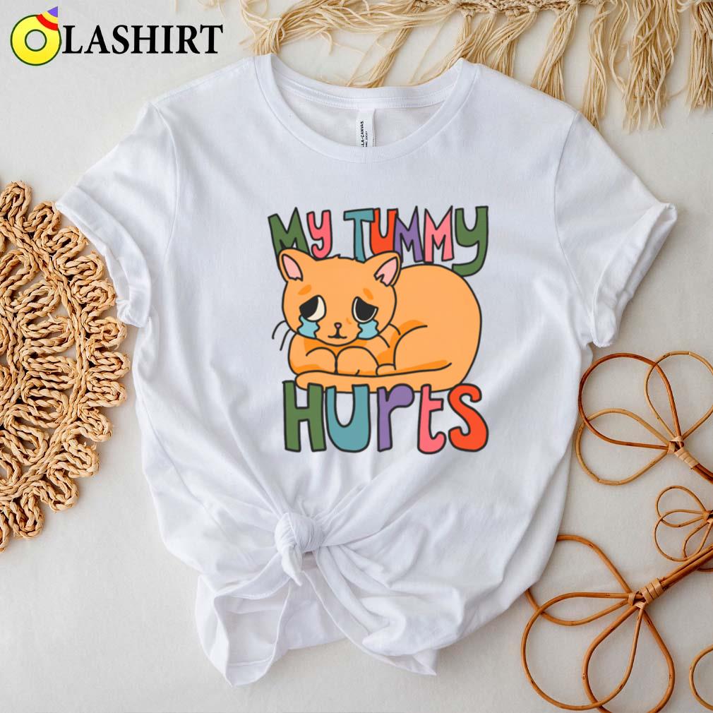 My Tummy Hurts T-shirt