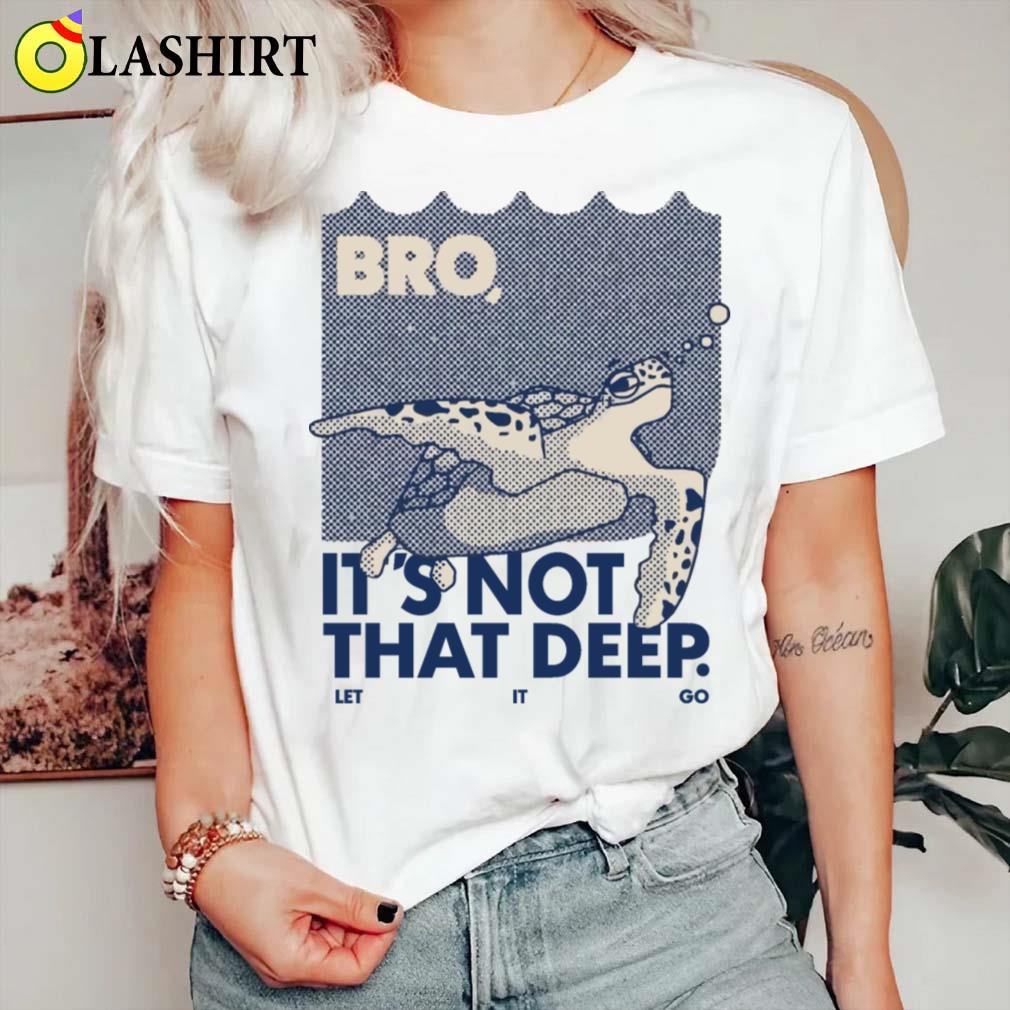 Its Not That Deep Shirt T-shirt Classic Shirt