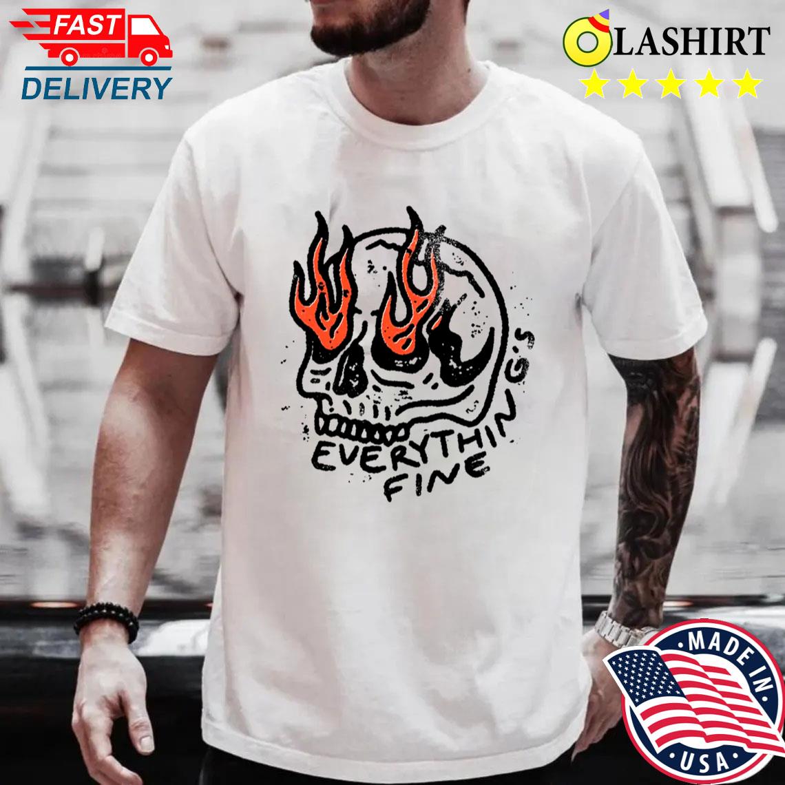 Everything's Fine Vintage Graphic Skull Shirt