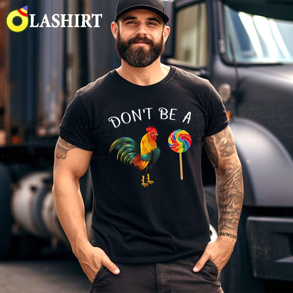 Don't Be A Cock Sucker T-shirt