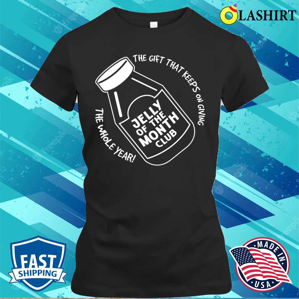 Jelly Of The Month T-shirt Classic Shirt