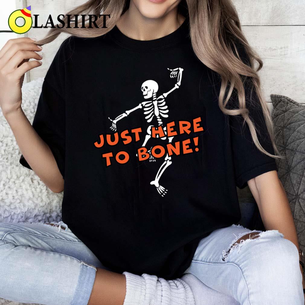 Just Here To Bone T-shirt Classic Shirt