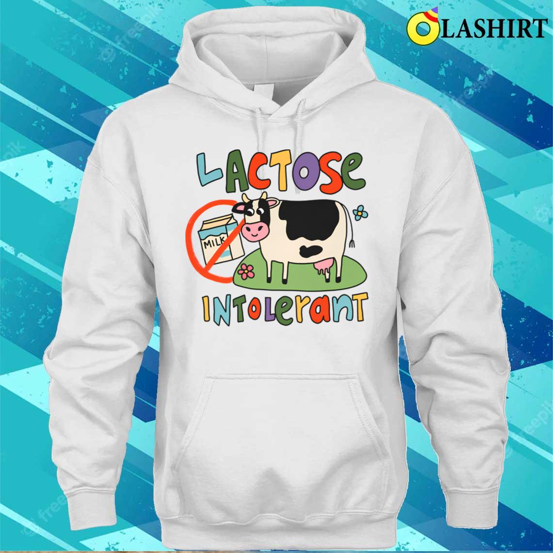 Lactose Intolerant Funny Sarcastic Meme T-shirt Unisex Hoodie