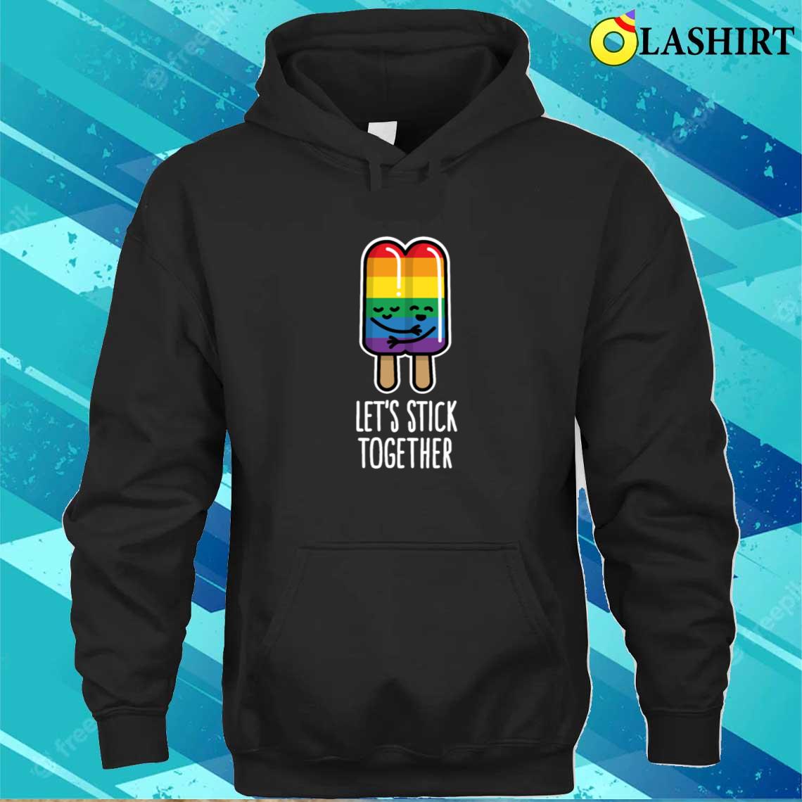 Let's Stick Together Funny Gay Couple Popsicle T-shirt Unisex Hoodie