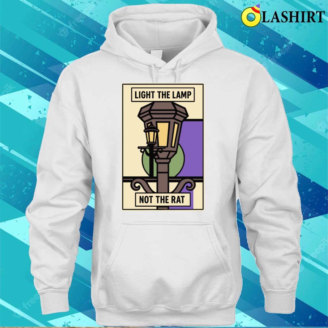 Light-the-lamp-not-the-rat T-shirt Unisex Hoodie