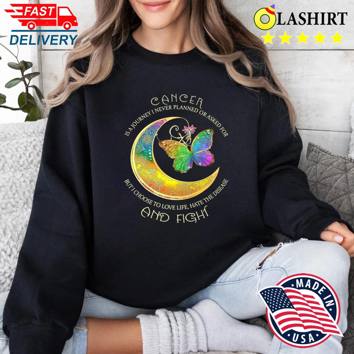 Love Life, Hate The Disease And Fight Moon Butterfly Quote Shirt Sweater Shirt