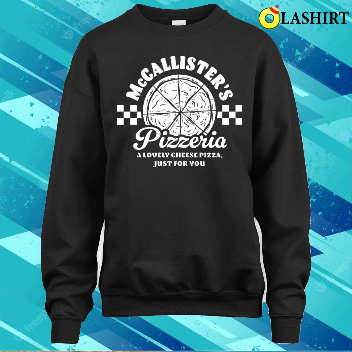 Mccallister's Pizzeria T-shirt Sweater Shirt