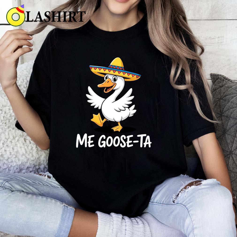 Me Goose-ta T-shirt, Funny Goose In Sombrero Shirt Classic Shirt