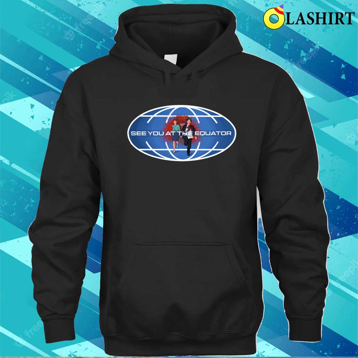 Meet You At The Equator T-shirt Unisex Hoodie