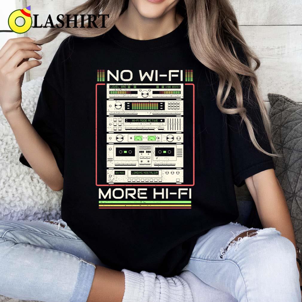 No Wifi More Hifi T-shirt Classic Shirt No Wifi More Hifi T-shirt Classic Shirt