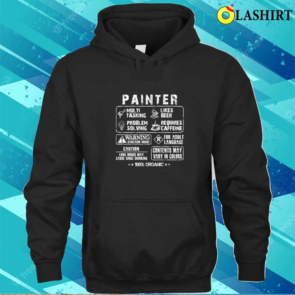 Painter - Multi Tasking Painter Awesome T-shirt T-shirt Unisex Hoodie