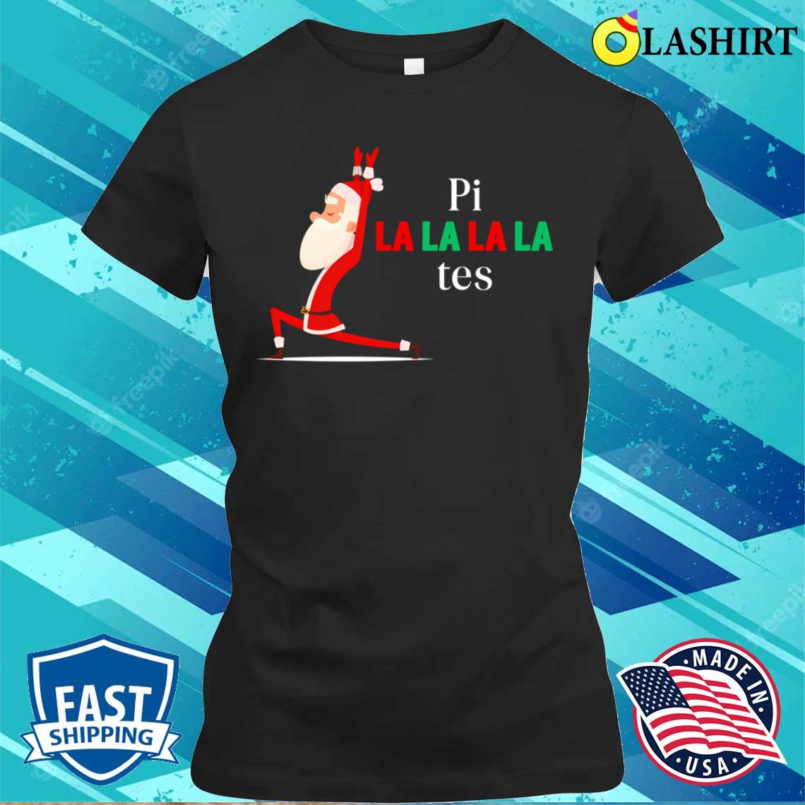 Pi La La La La Tes Pilates Song Jingle Bell T-shirt Classic Shirt Pi La La La La Tes Pilates Song Jingle Bell T-shirt Classic Shirt