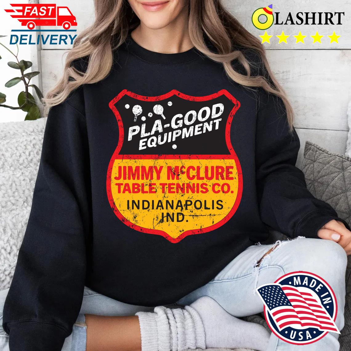 Plagood Equipment Jimmy Mcclure Table Tennis T-shirt Sweater Shirt