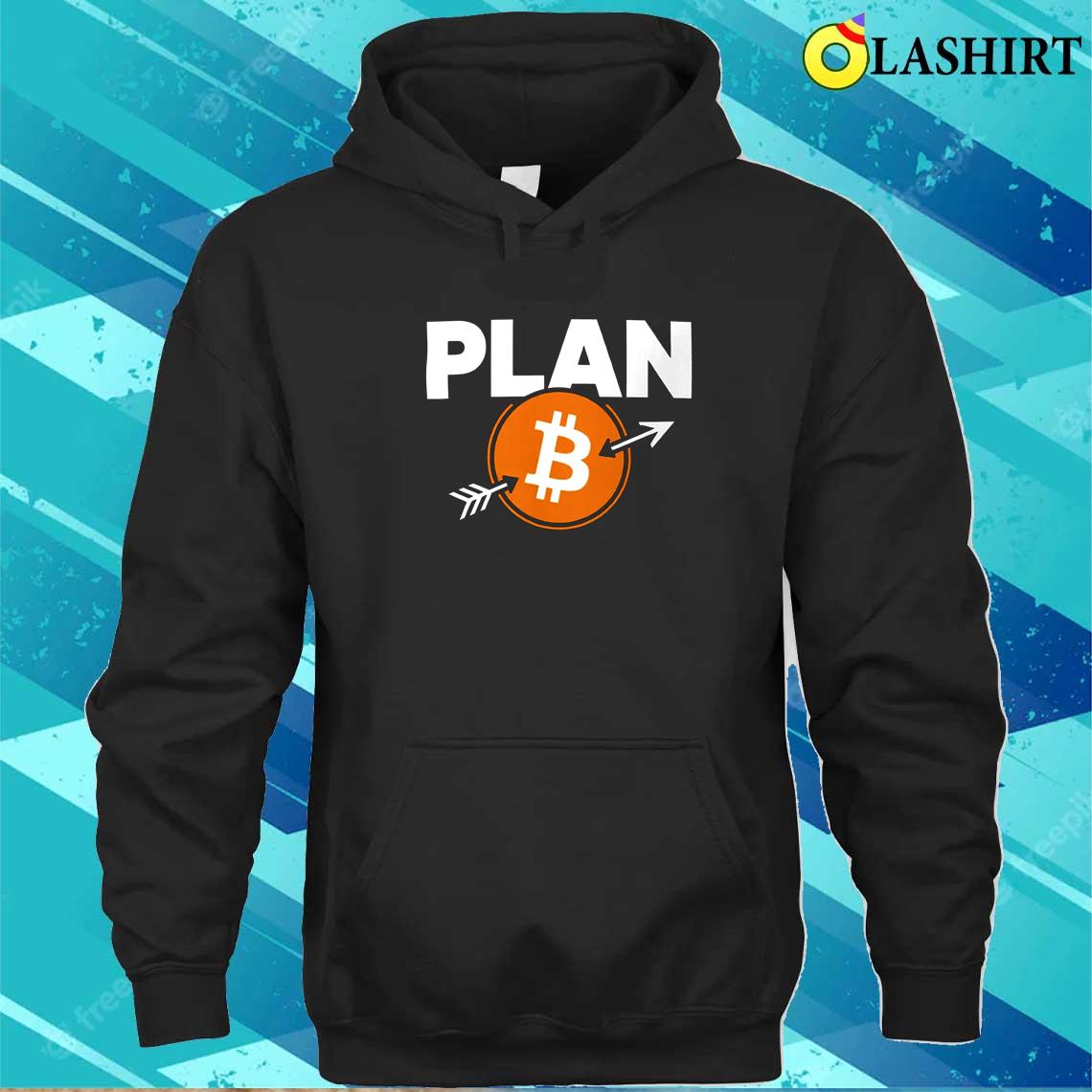 Plan B - Adult Unisex Dryblend T-shirt Unisex Hoodie