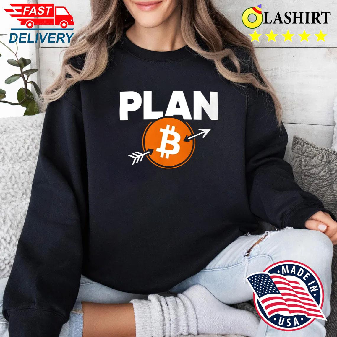 Plan B - Adult Unisex Dryblend T-shirt Sweater Shirt
