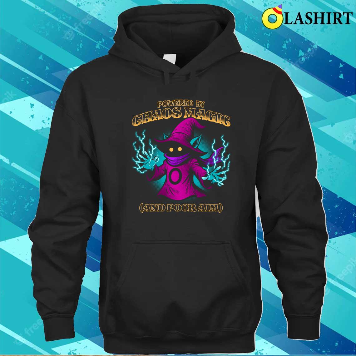 Powered By Chaos Magic And Poor Aim T-shirt Unisex Hoodie