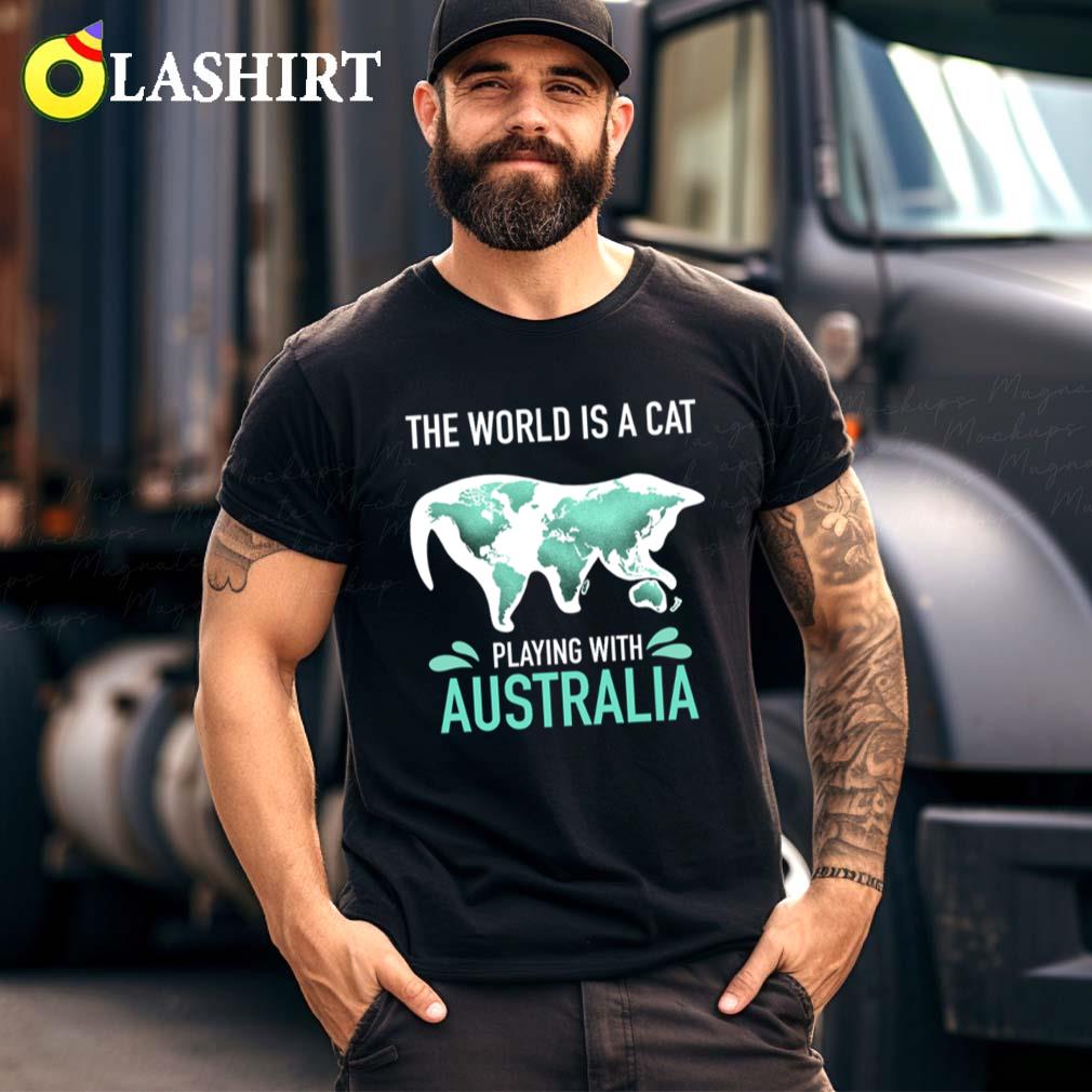 The World Is A Cat Playing With Australia T-shirt