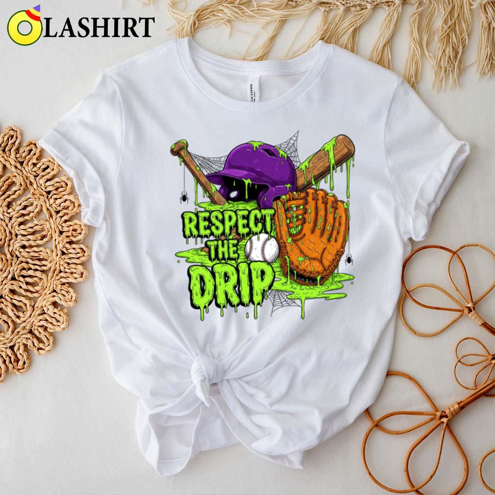 Respect The Drip Baseball Fan Halloween T-shirt Best Sale