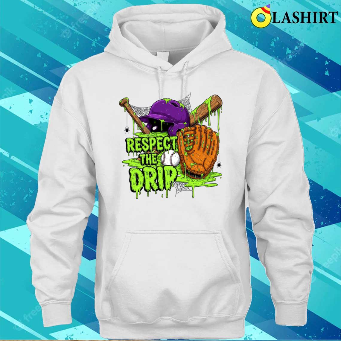 Respect The Drip Baseball Fan Halloween T-shirt Unisex Hoodie