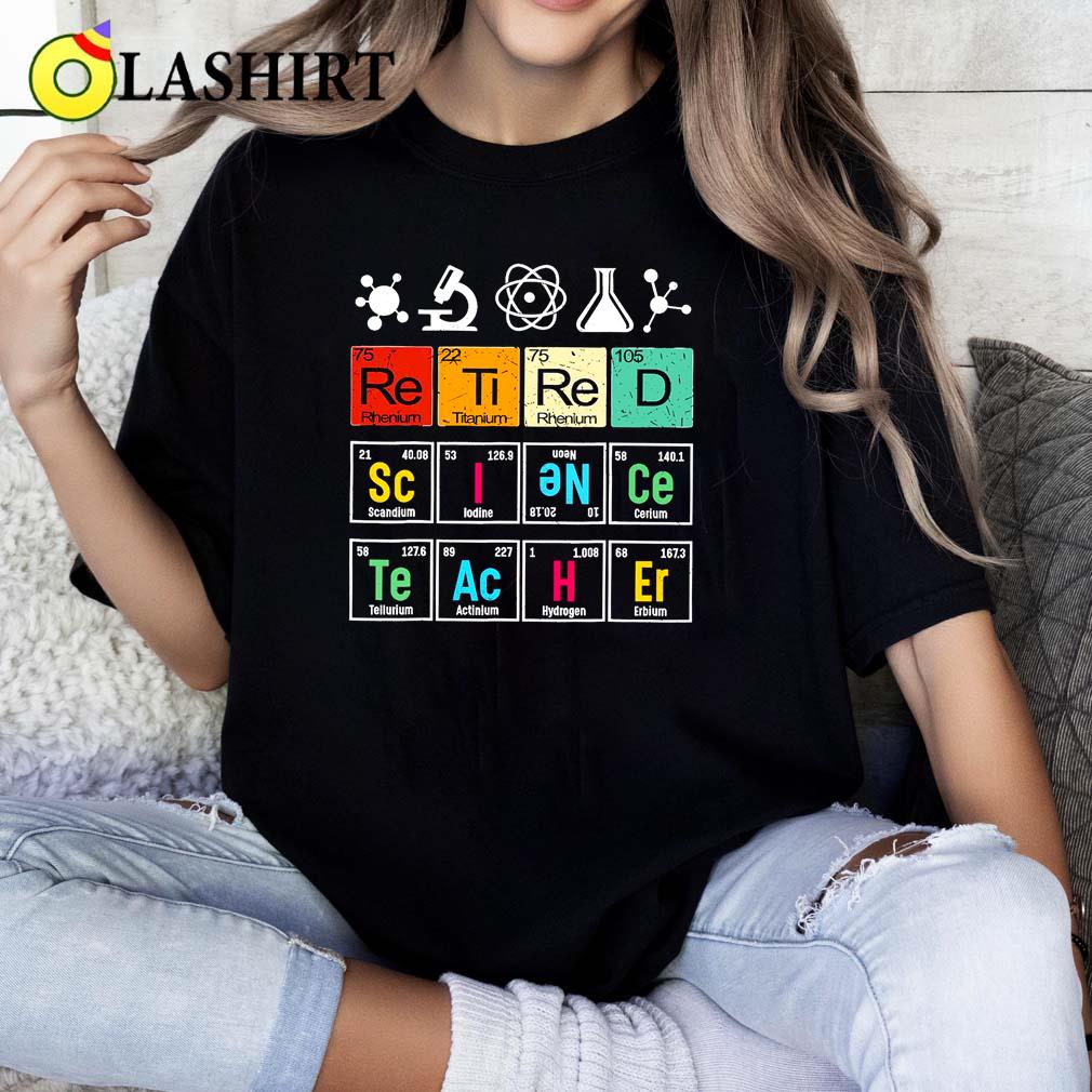 Retired Science Teacher Shirt Funny Chemistry Teacher Classic Shirt
