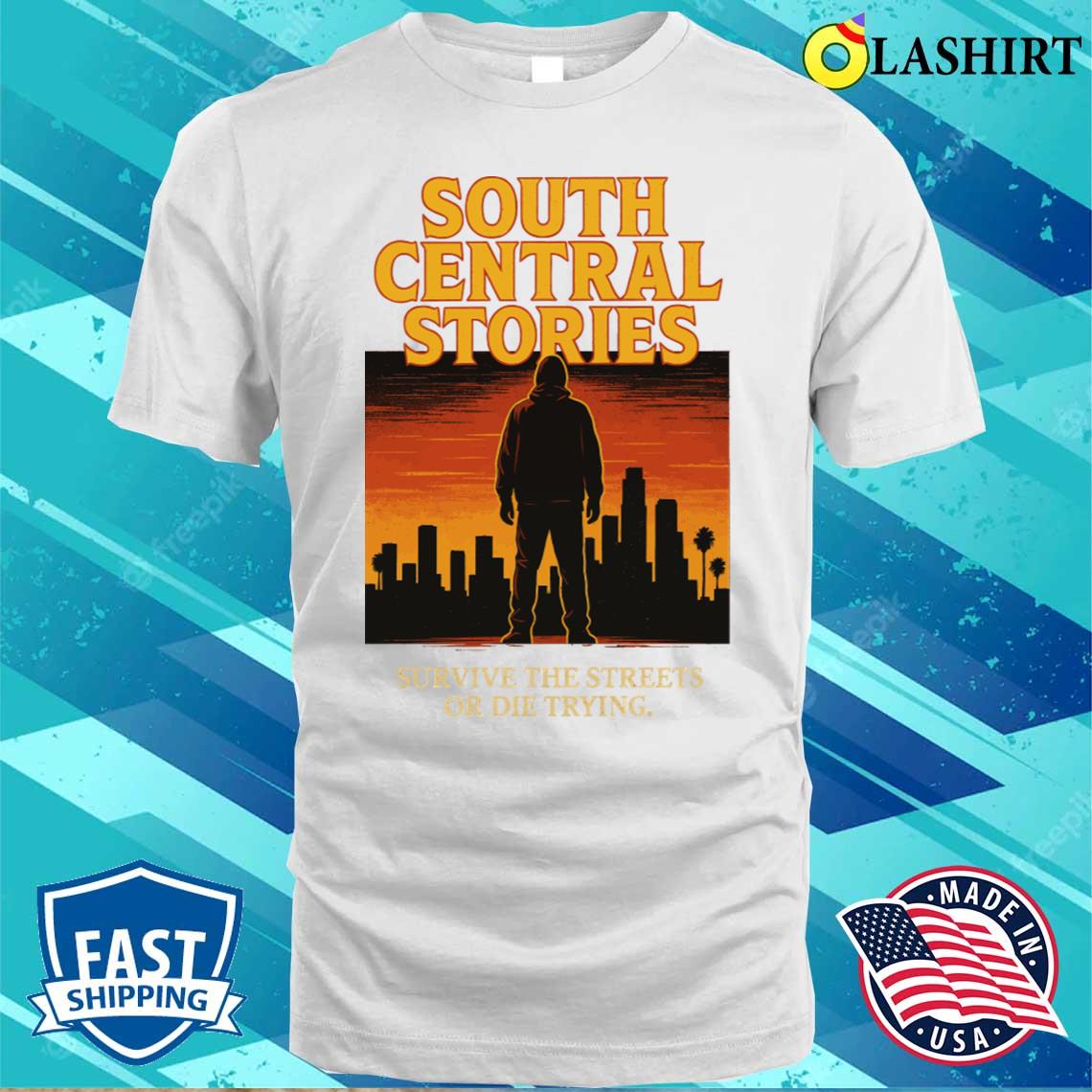 South Central Stories T-shirt Classic Shirt