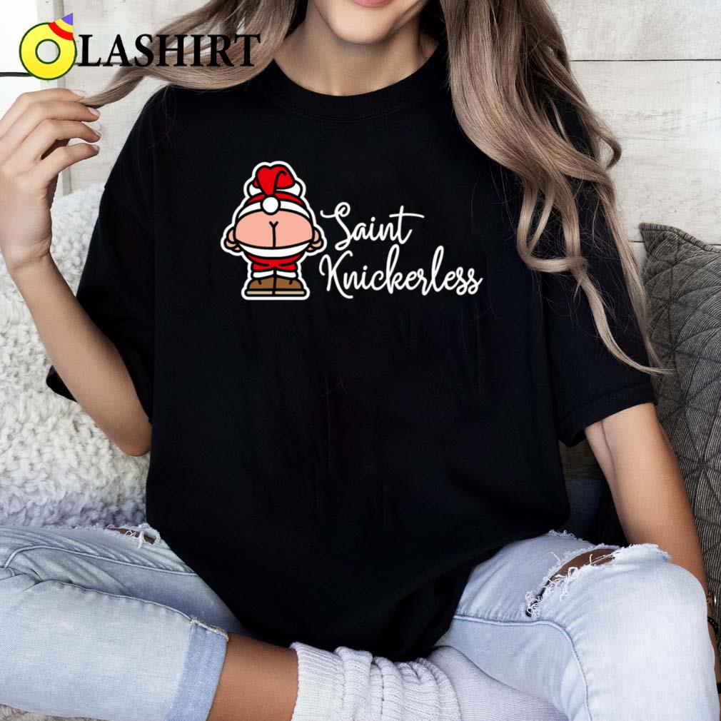 St Knickerless Funny Santa Claus Christmas Puns T-shirt Classic Shirt