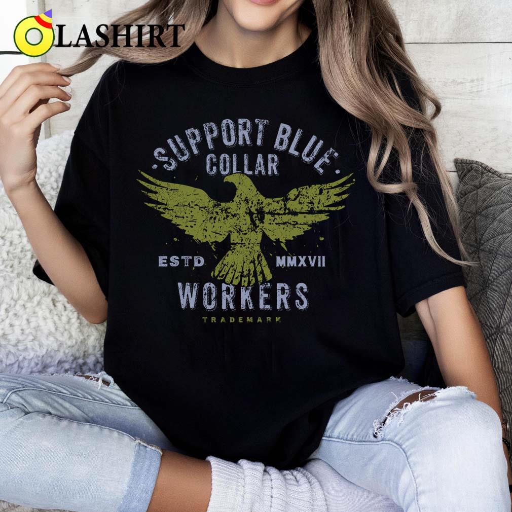 Support Blue Collar Workers T-shirt Classic Shirt