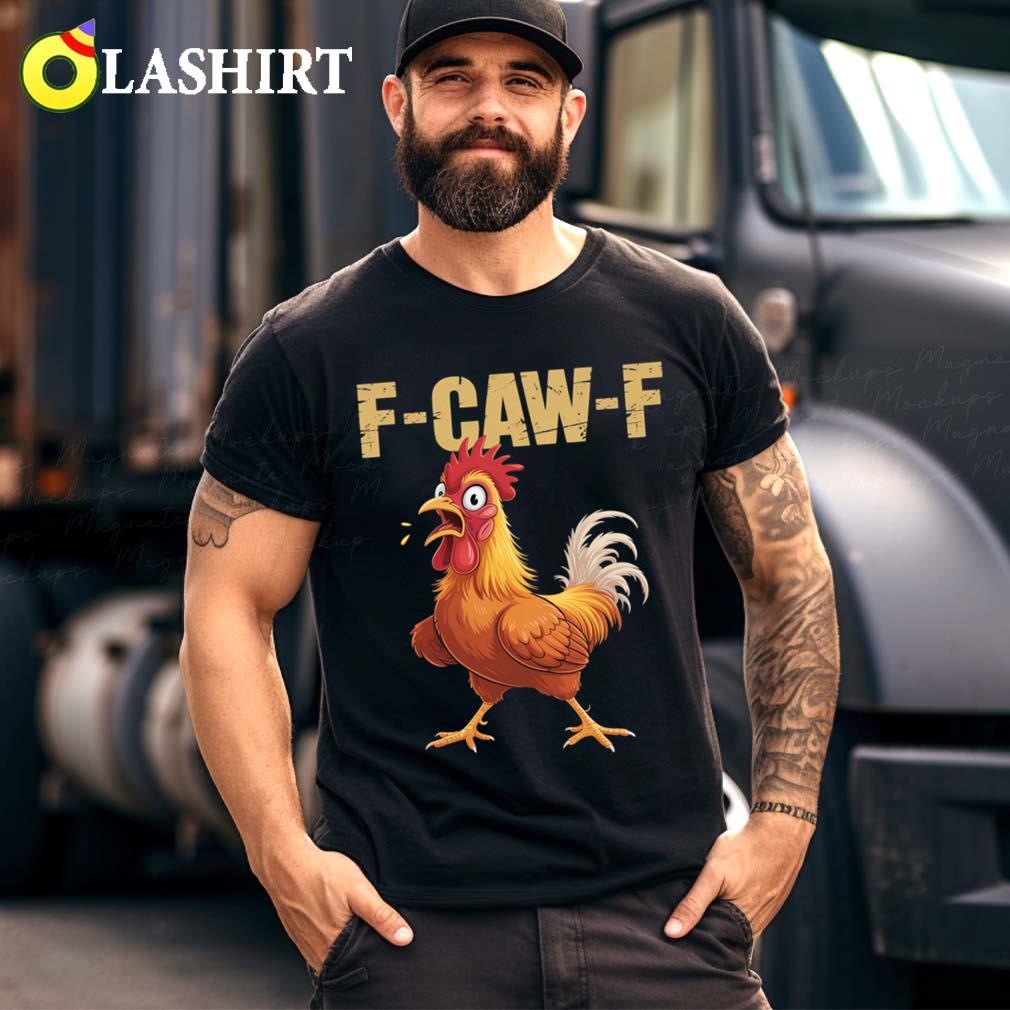 Funny Fcawf Chicken T-shirt