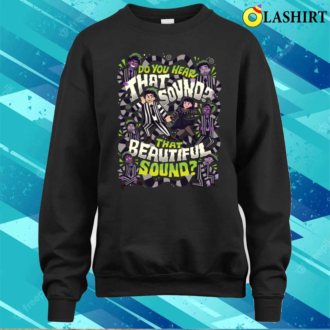 That Beautiful Sound T-shirt Sweater Shirt