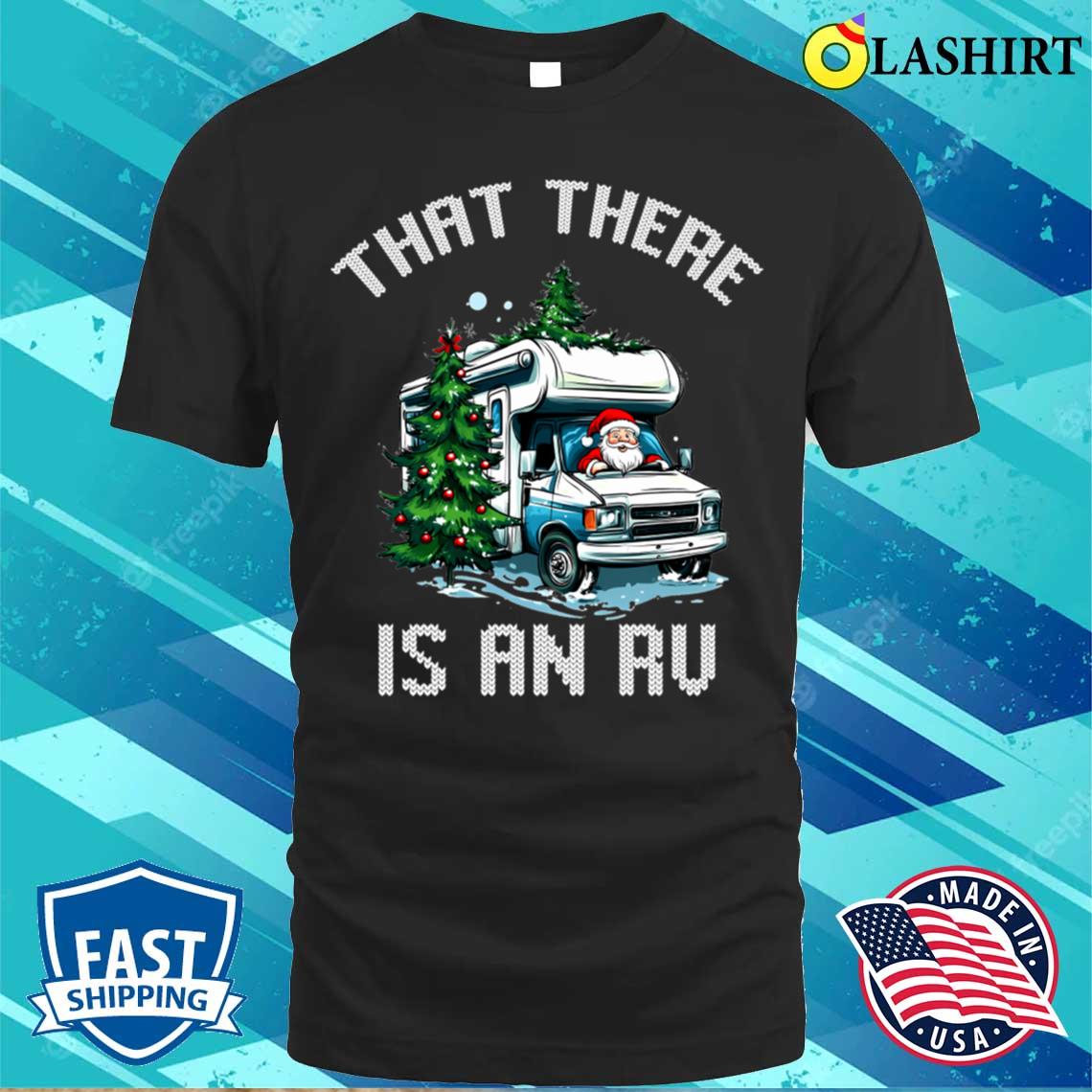 That There Is An Rv Camping Ugly Campers T-shirt Best Sale
