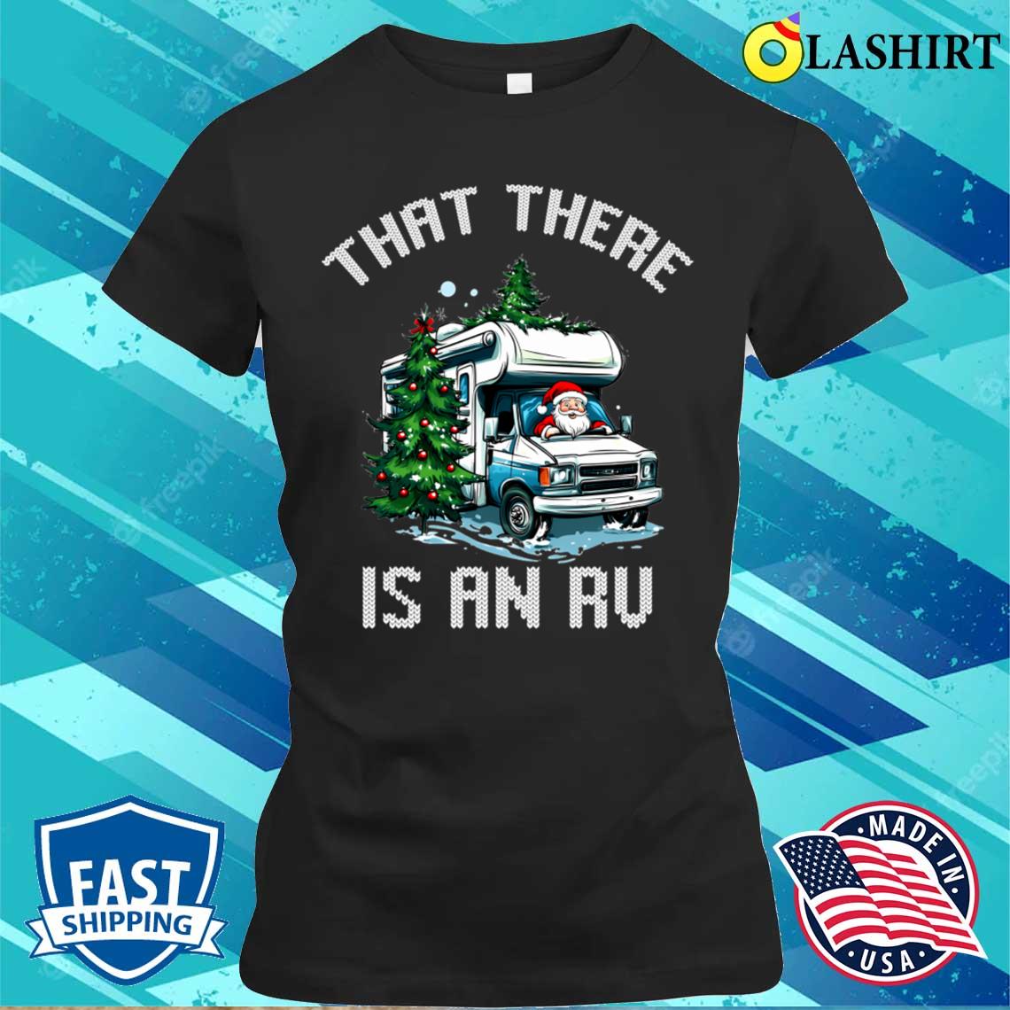 That There Is An Rv Camping Ugly Campers T-shirt Classic Shirt
