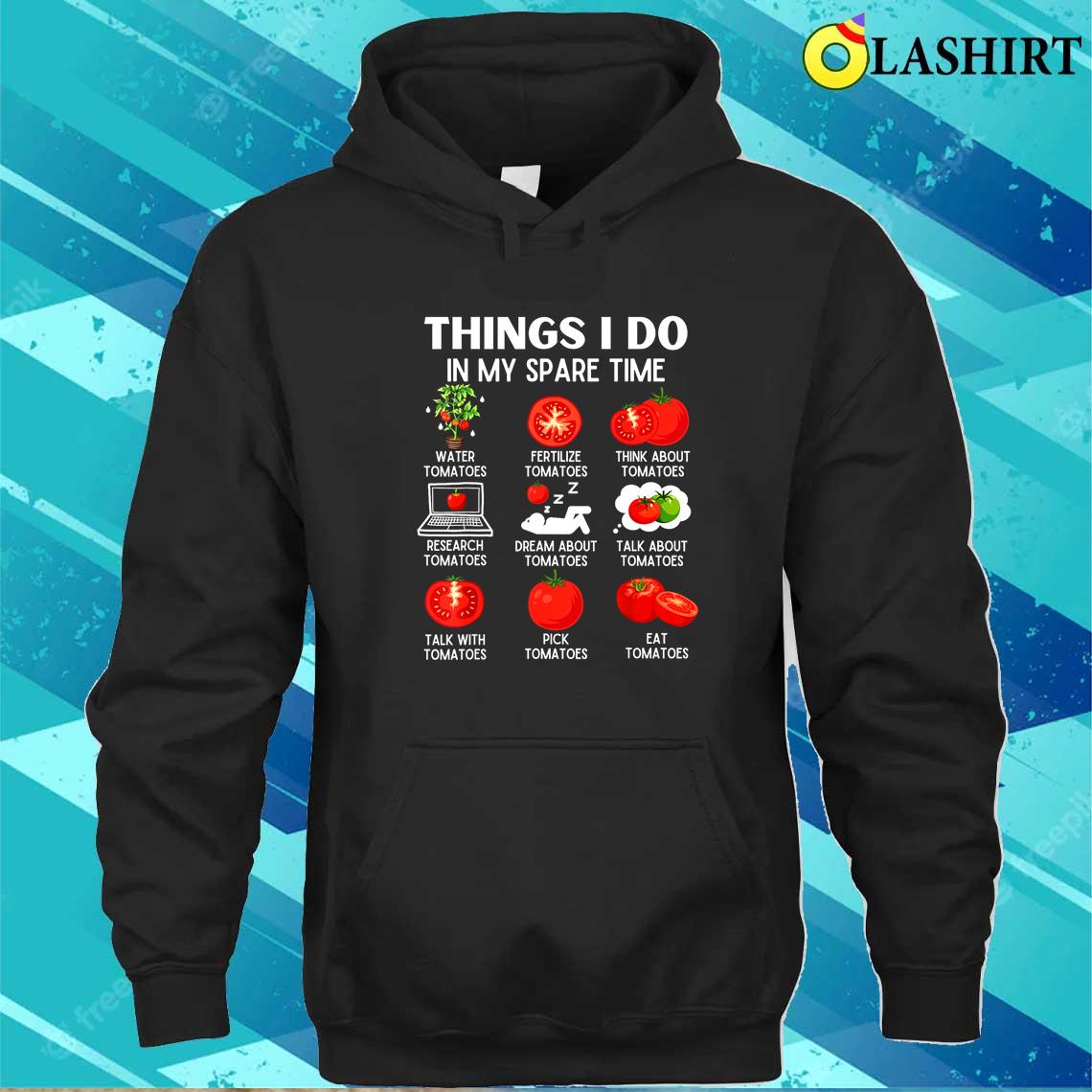Things I Do In My Spare Time Gardening T-shirt Unisex Hoodie