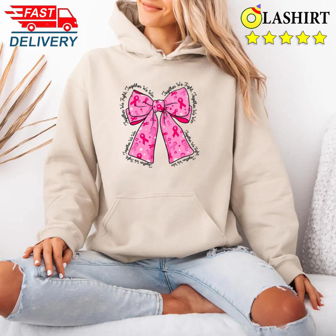 Together We Fight Together We Win Coquette Shirt Unisex Hoodie