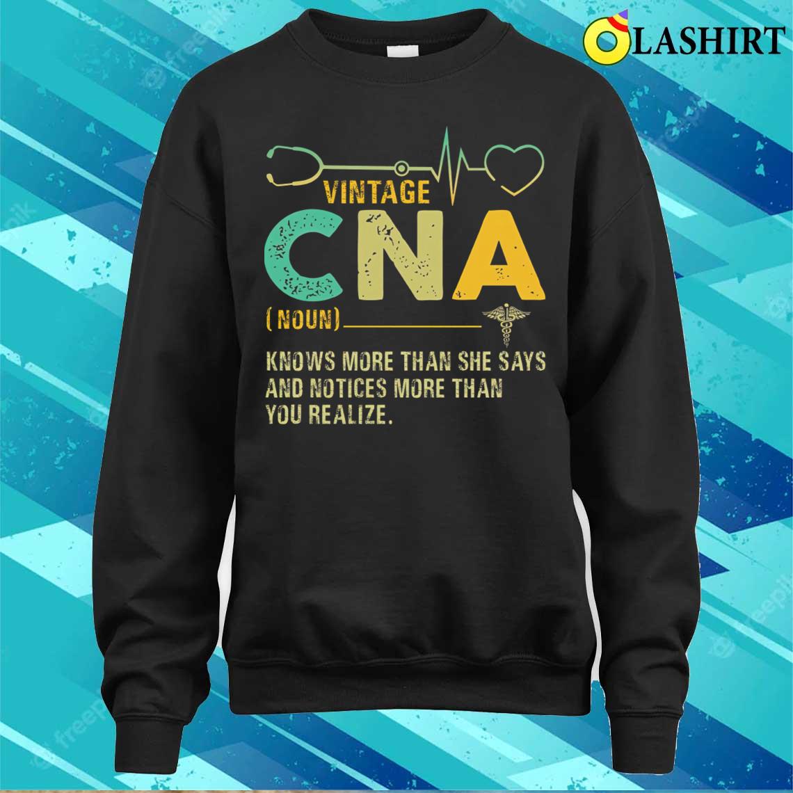 Vintage Cna Knows More Than She Says T-shirt Sweater Shirt